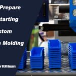 What to Prepare Before Starting Your Custom Injection Molding Project – A Complete Guide for OEM Buyers